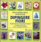 Enciclopedia delle tecniche per dipingere fiori