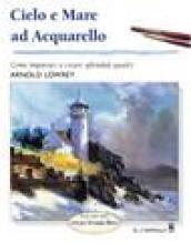 Cielo e mare ad acquarello. Ediz. illustrata