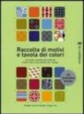 Raccolta di motivi e tavola dei colori. Con CD-ROM