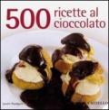 Cinquecento ricette al cioccolato