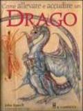 Come allevare e accudire un drago