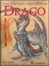 Come allevare e accudire un drago