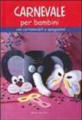 Carnevale per bambini. Con cartamodelli e spiegazioni