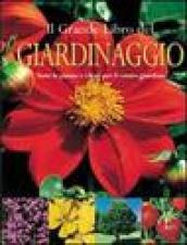 Il grande libro del giardinaggio. Ediz. illustrata