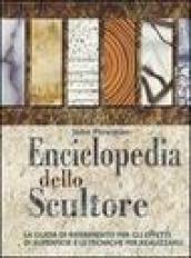 Enciclopedia dello scultore. Ediz. illustrata