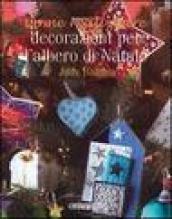 Decorazioni per l'albero di Natale. Ediz. illustrata