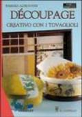 Découpage creativo con i tovaglioli. Ediz. illustrata