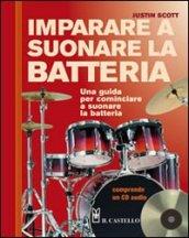 Imparare a suonare la batteria. Con CD Audio