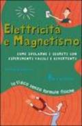 Elettricità e magnetismo. Ediz. illustrata