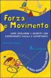 Forza e movimento. Ediz. illustrata