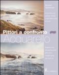 Pittori a confronto. Acquarello