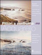 Pittori a confronto. Acquarello