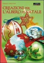 Creazioni per l'albero di Natale. Ediz. illustrata