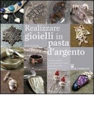 Realizzare gioielli in pasta d'argento