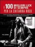 I cento migliori lick per la chitarra rock. Con CD Audio