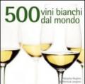 Cinquecento vini bianchi dal mondo