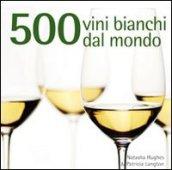 Cinquecento vini bianchi dal mondo