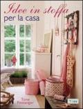 Idee in stoffa per la casa