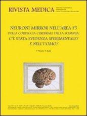 Neuroni mirror nell'area F5 della corteccia cerebrale della scimmia. C'è stata evidenza sperimentale? E nell'uomo? Ediz. italiana e inglese