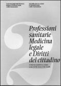 Professioni sanitarie. Medicina legale e diritti del cittadino. Comunicazioni sul tema