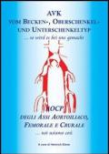 AVK vom Becken-, Oberschenkel- und Unterschenkeltyp... so wird as bei uns gemacht-AOCP degli assi aortoiliaco, femorale e crurale... noi usiamo così