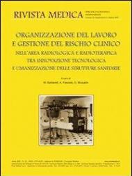 Organizzazione del lavoro e gestione del rischio clinico nell'area radiologica e radioterapica tra innovazione tecnologica e umanizzazione... Ediz. italiana e ingles