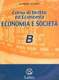 Corso di diritto ed economia. Modulo B: Economia e società.