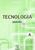 Tecnologia. Modulo A: Disegno. Per la Scuola media