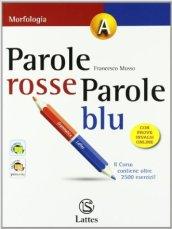 Parole rosse parole blu. Vol. A-B-C: Morfologia-Sintassi-Fonologia. Con lingue a confronto. Per la Scuola media. Con espansione online