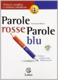 Parole rosse parole blu. Vol. B: Sintassi semplice e sintassi complessa. Con espansione online. Per la Scuola media