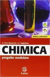 Chimica. Progetto modulare. Con attività sperimentali. Per le Scuole superiori. Con espansione online