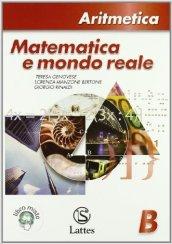 Matematica e mondo reale. Aritmetica B. Per la Scuola media. Con espansione online