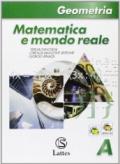 Matematica e mondo reale. Geometria A. Con espansione online. Per la Scuola media