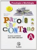 Parole che contano. Vol. A-B. Con ortografia. Con espansione online. Per la Scuola media (3 vol.)