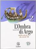 L'ombra di Argo. Con espansione online. Per le scuole superiori: 2