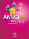 Amici in bibliotec@. Con quaderno di lavoro. Con espansione online. Vol. 1: Mito-Epica-Storia.