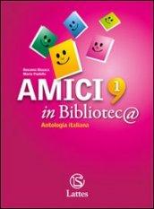 Amici in bibliotec@. Con quaderno di lavoro. Con espansione online. Vol. 1: Mito-Epica-Storia.