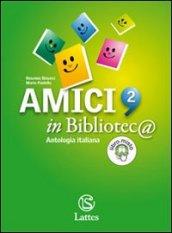 Amici in biblioteca. Letteratura, storia. Con quaderno di lavoro. Per la Scuola media. Con espansione online vol.2