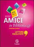 Amici in Bibliotec@. Letture facilitate. Per la Scuola media: 1