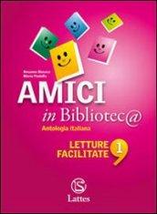 Amici in Bibliotec@. Letture facilitate. Per la Scuola media: 1