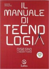 Il manuale di tecnologia. Settori produttivi-Disegno e laboratorio. Volume unico. Con CD. Con espansione online