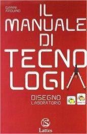 Il manuale di tecnologia. Modulo A-B: Settori produttivi-Disegno e laboratorio-Il patentino. Con tavole per il disegno. Per la Scuola media. Con espansione online