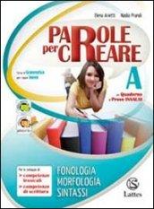 Parole per creare. Volume A-Il mio quaderno INVALSI. Per la Scuola media