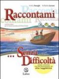 Raccontami... senza difficoltà. Con CD Audio. Per la Scuola media