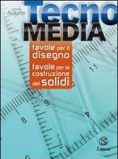 Tecnomedia. Tavole per il disegno e costruzione dei solidi. Per la Scuola media