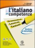 L' italiano per competenze-Quaderno di recupero. Volume unico. Con CD-ROM