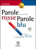 PAROLE ROSSE PAROLE BLU (VOLUME A + B + C + LINGUE A CONFRONTO)