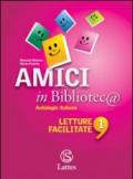 Amici in bibliotec@. Letture facilitate. Per la Scuola media. 1.