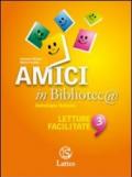 Amici in bibliotec@. Letture facilitate. Per la Scuola media: 3