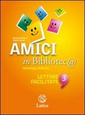 Amici in bibliotec@. Letture facilitate. Per la Scuola media: 3